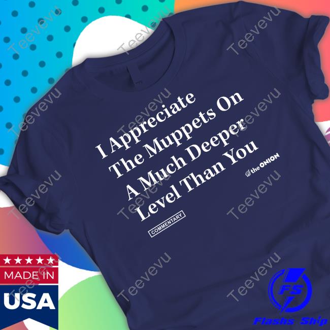 Theonion I Appreciate The Muppets Onion Headline Shirt
