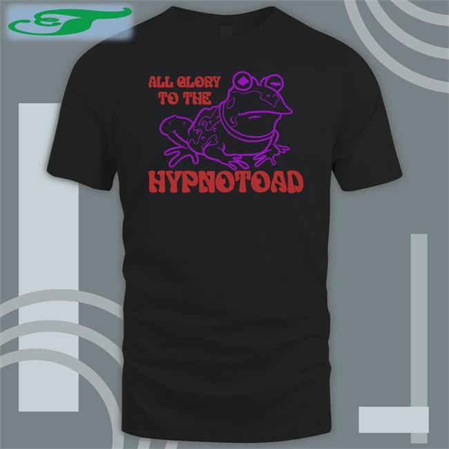 Hellshalfacresg Store All Glory To The Hypnotoad Shirt