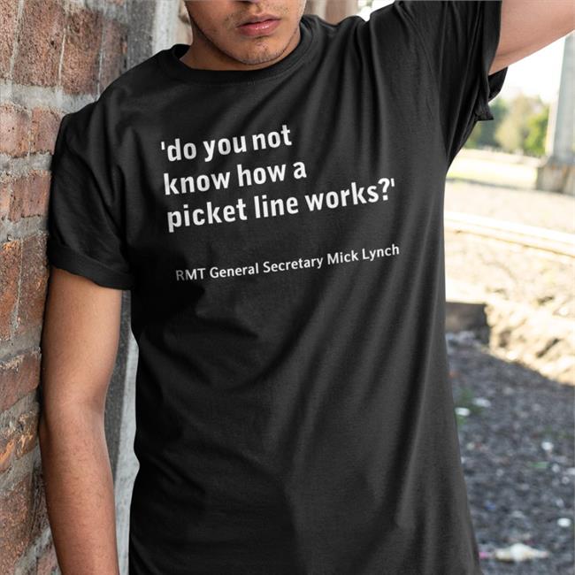 Do You Not Know How A Picket Line Works Sweatshirt