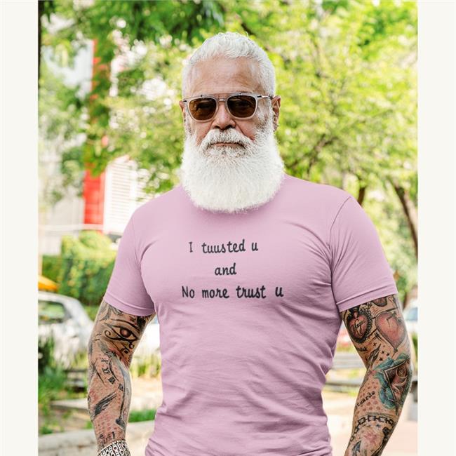 Poorly Translated Shirts I Tuus Ted U And No More Trust U Hoodie I Tuus Ted U And No More Trust U Shirt Translatedtees