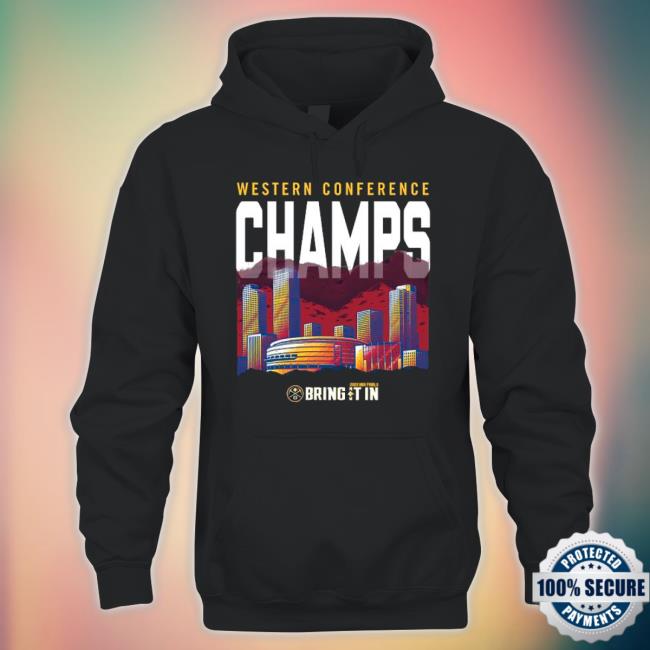 Denver Nuggets Western Conference Champs Bring It In 2023 shirt Denver Nuggets Western Conference Champs Bring It In 2023 shirt
