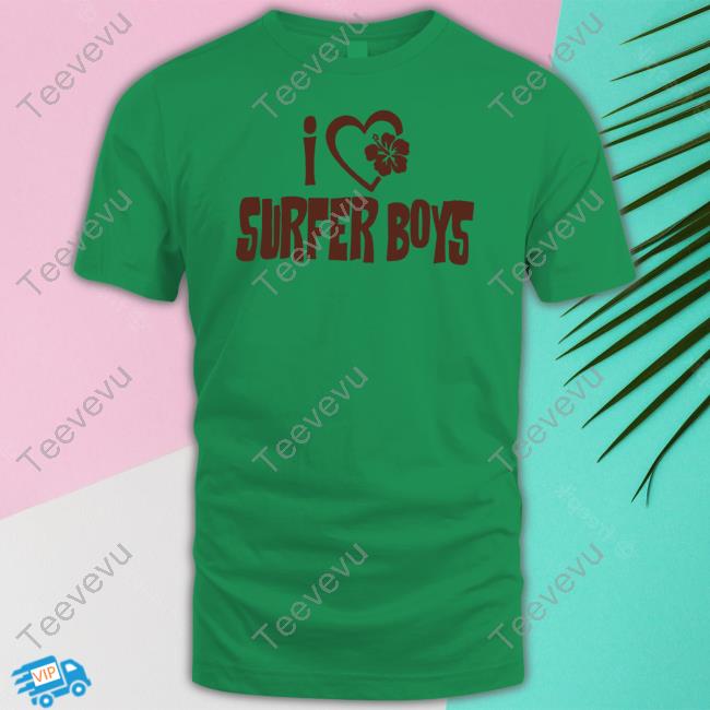 Official I Love Surfer Boys Shirt Hoes For Clothes Store