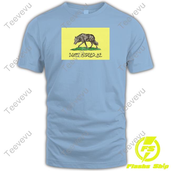 Gratefuldead Don't Murder Me T Shirt