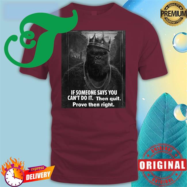 Matth3w If Someone Says You Can't Do It Then Quit Prove Then Right T Shirt Black
