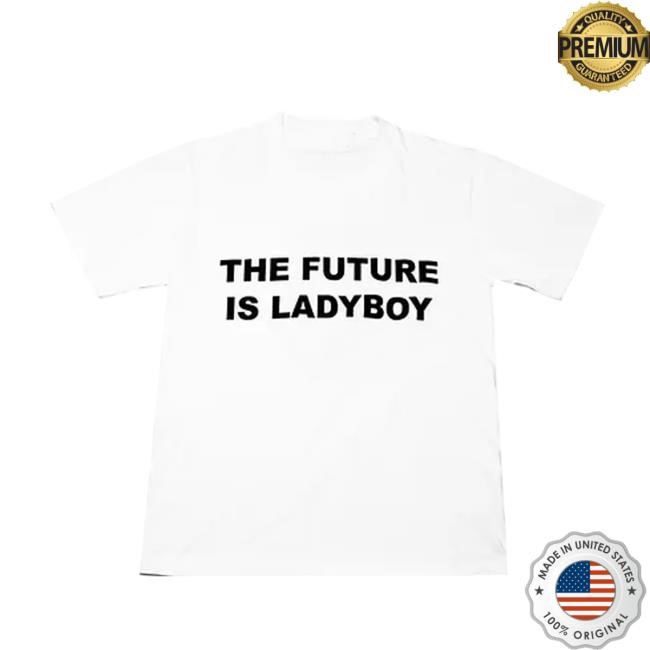 Iwannabangkok Store The Future Is Ladyboy Youth T Shirt