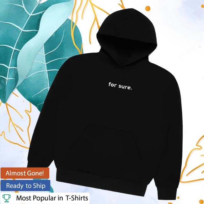Forsure Merch Store Shop For Sure T-Shirt
