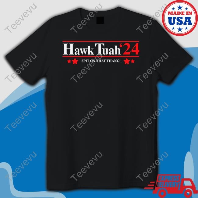 Official Hawk Tuah'24 Spit On That Thang Shirts
