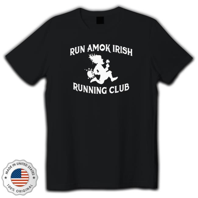 Run Amok Irish Running Club shirt, hoodie, tank top, sweater and long sleeve t-shirt