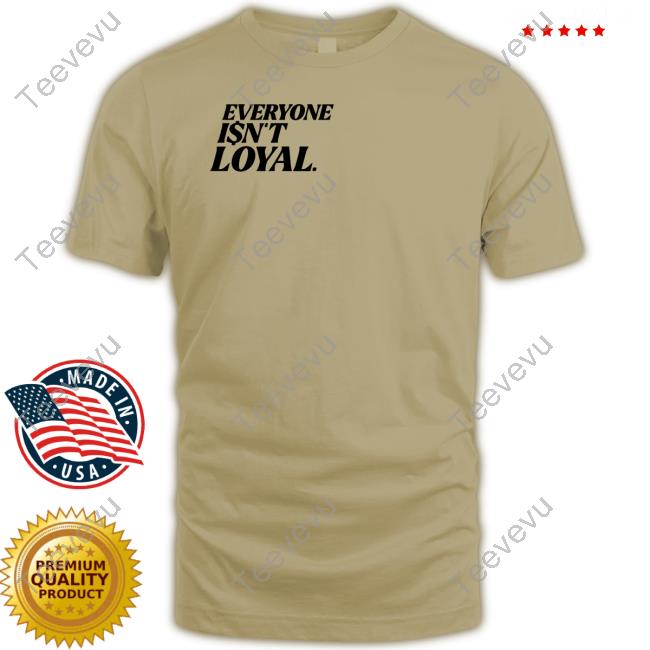 Ryan Clark Everyone Isn't Loyal Sweatshirt