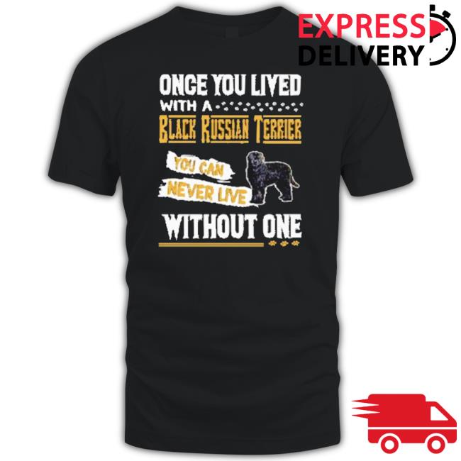 Premium Once You Lived With A Black Russian Terrier Tee Shirt