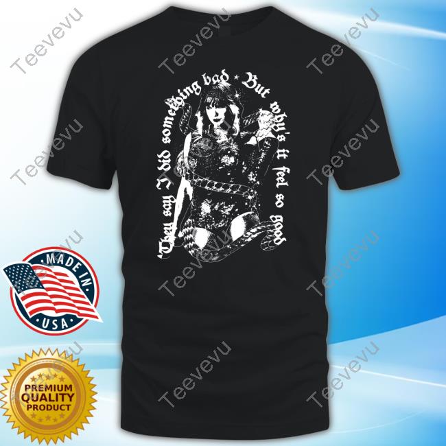Taylor Swift They Say I Did Something Bad, But Why's It Feel So Good Destructed Tee