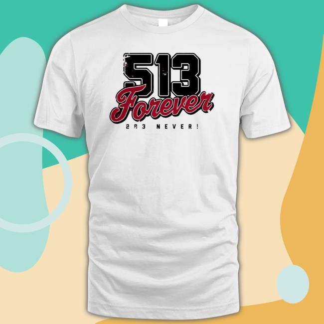 513 Forever 283 Never Shirt