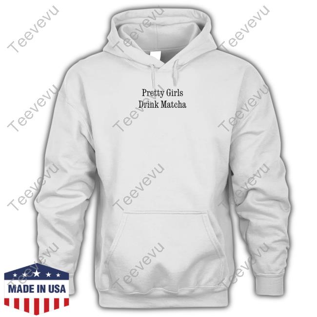 Pretty Girls Drink Matcha T-Shirt