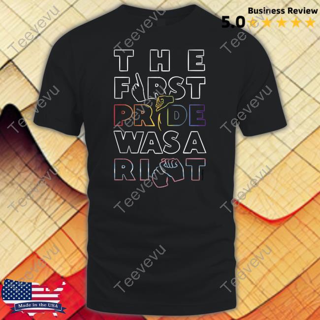Official The First Pride Was A Right T Shirt