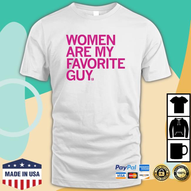 Official Women Are My Favorite Guy Raygun Hoodie Women Are My Favorite Guy Raygun Tee Shirt