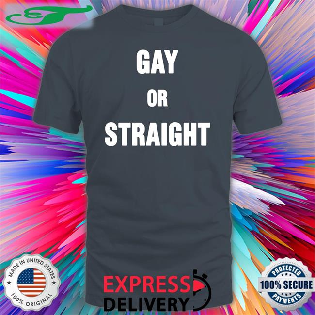 Korie Gay Or Straight Shirts Ripgerardway
