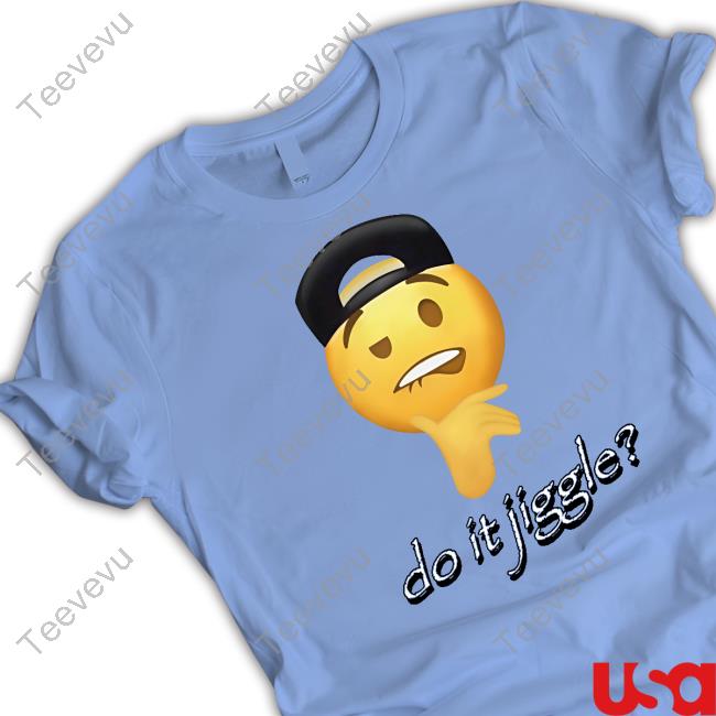 Cringeytees Shop Do It Jiggle T-Shirt
