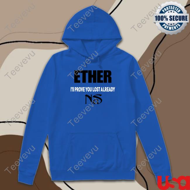 Blayze Ether I'll Prove You Lost Already shirt, hoodie, tank top, sweater and long sleeve t-shirt