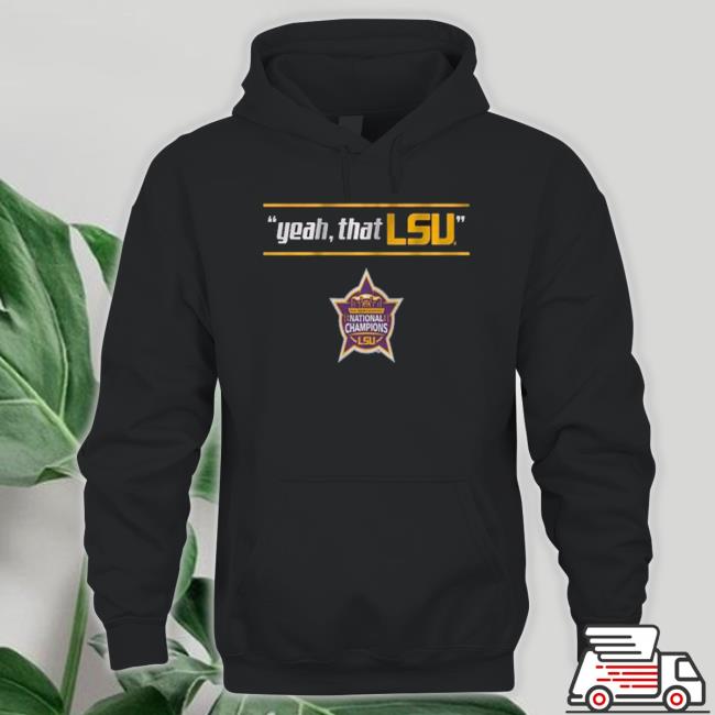 Yeah That Lsu National Champions Edition Shirt