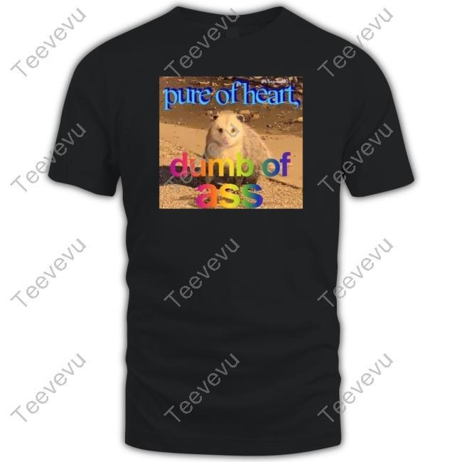 Showyourcat Pure Or Heart Dumb Of Ass Shirt