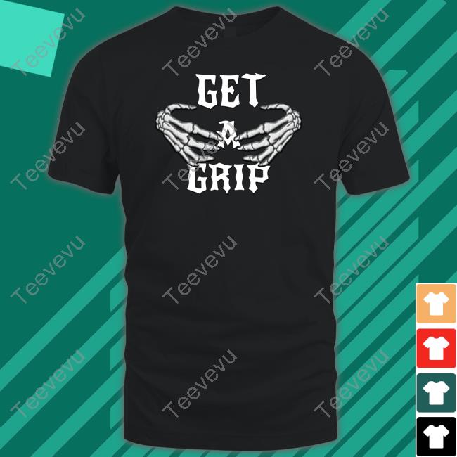 Baileygoat Get A Grip Shirt, T Shirt, Hoodie, Sweater, Long Sleeve T-Shirt And Tank Top