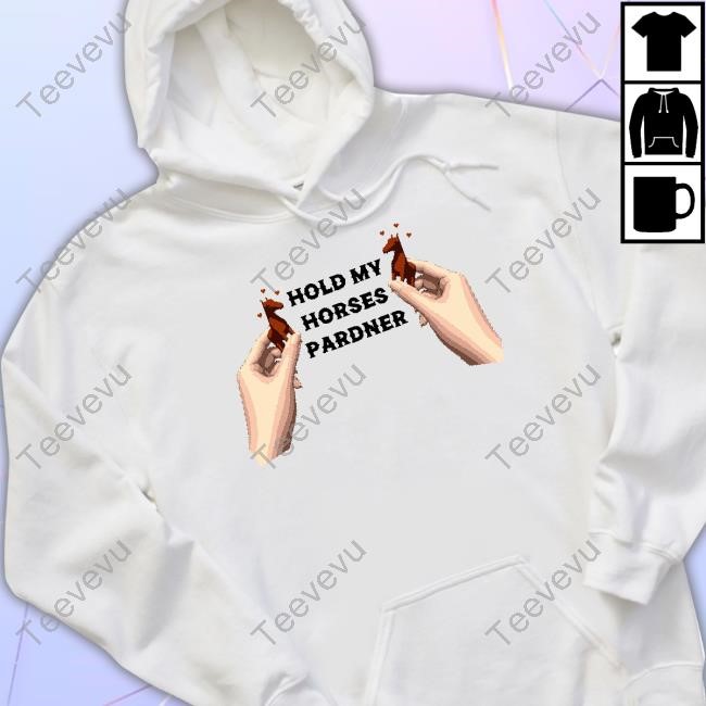 Dogecore Store Hold My Horses Pardner Hooded Sweatshirt