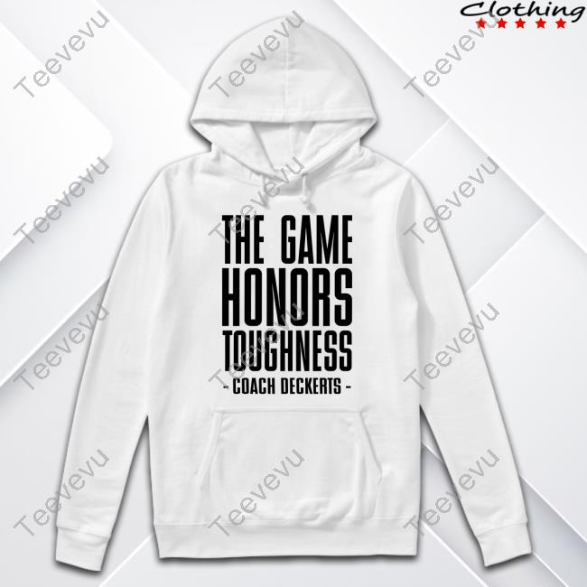 The Game Honors Toughness Coach Deckerts T Shirt