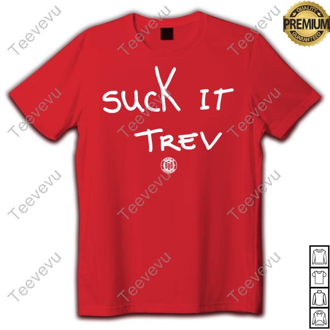 Triple B Suck It Trev Tees