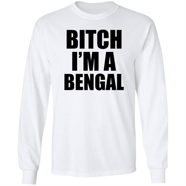 Bitch I'm A Bengal Shirt Commissioner Yas Bitch I'm A Bengal Shirt Commissioner Yas