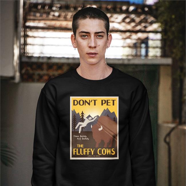 Lakota Man Don't Pet The Fluffy Cows Think Safety Act Safely Tee Shirts