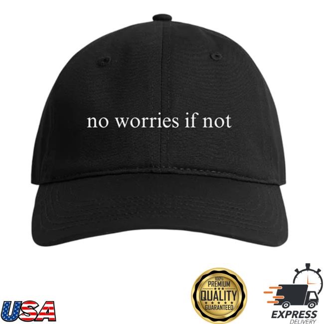 Probably Merch No Worries If Not New Hat