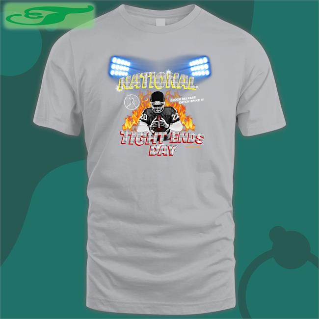 National Tight End Day Tee Shirt