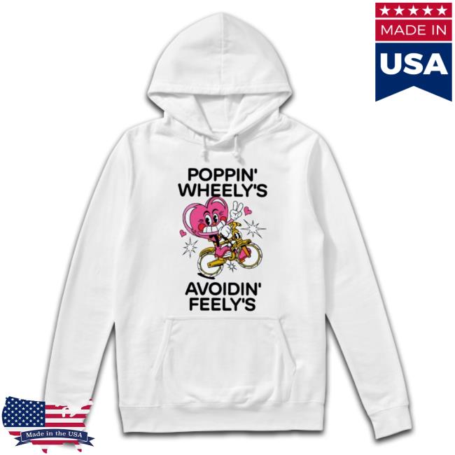 Official Poppin Wheely’S Avoidin Feely’S Hooded Sweatshirt