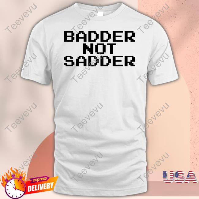 Andrea Vallé Wearing Badder Not Sadder Sweatshirt
