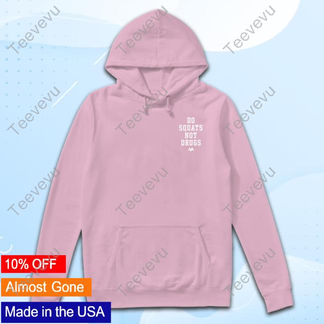 Official Do Squat Not Drugs Shirt