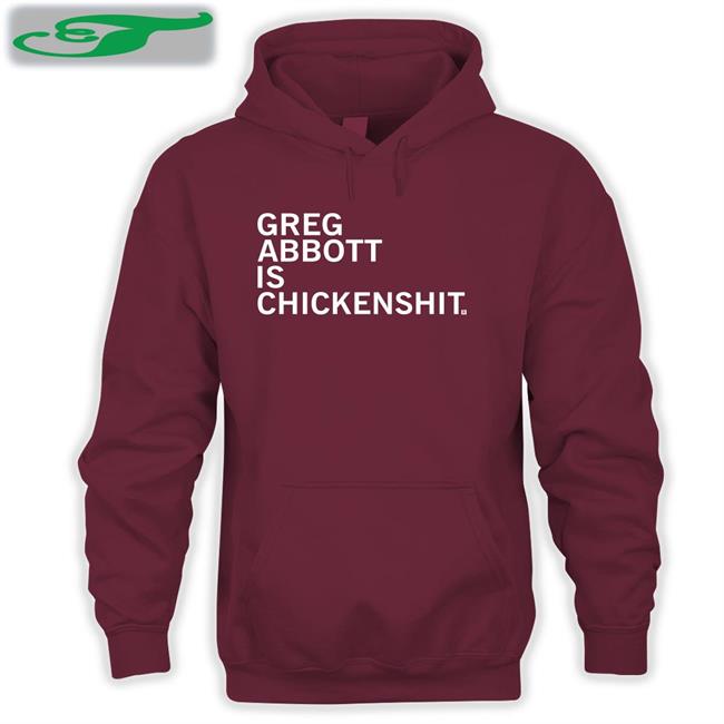 Livesrobbed Greg Abbott Is Chickenshit Shirt