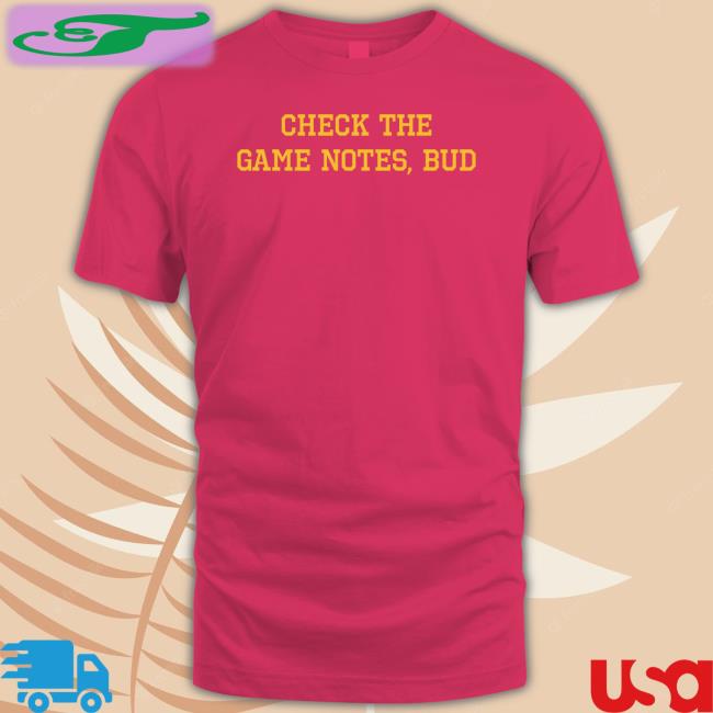 Check The Game Notes Bud Tee