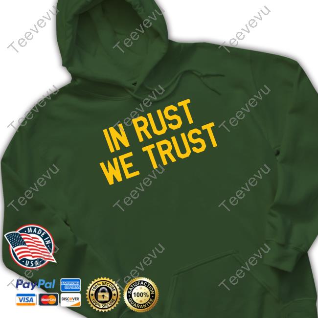 In Rust We Trust Hoodie
