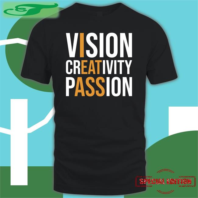 Vision Creativity Passion T Shirt