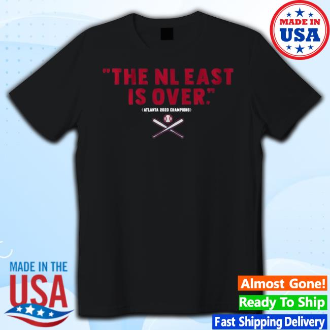 The NL East Is Over Atlanta Braves Champions 2023 T Shirt