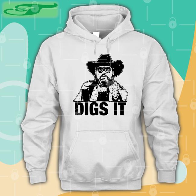 Digs It T Shirt Tone Digs