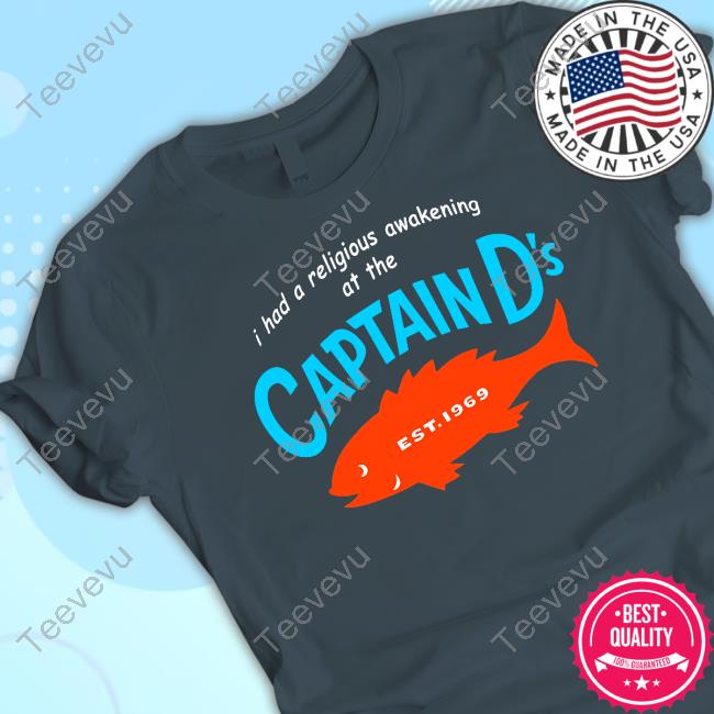 I Had A Religious Awakening At The Captain D's Est 1969 T Shirt I Had A Religious Awakening At The Captain D's Est 1969 Tee Shirt