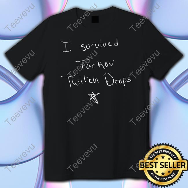 I Survived Tarkov Twitch Drops T Shirt