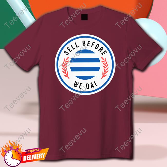 Sell Before We Dai Tee Shirt Elmparkroyals Merch Sell Before We Dai Hooded Sweatshirt