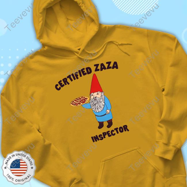 Gotfunnymerch Certified Zaza Inspector Hoodie Gotfunnymerch Certified Zaza Inspector Crewneck Sweatshirt