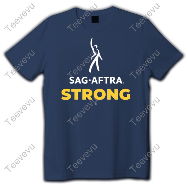 Sag Aftra Strong Shirt Sag Aftra Strong Hooded Sweatshirt