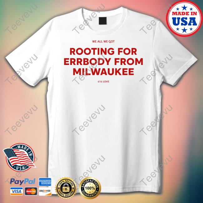 Kareem City We All We Got Rooting For Errbody From Milwaukee Official Shirt