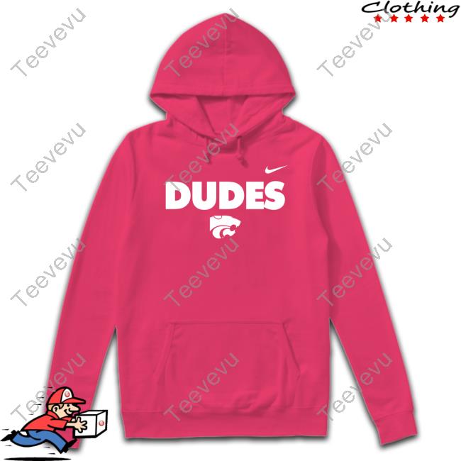 Dudes Kansas State Wildcats Hoodie