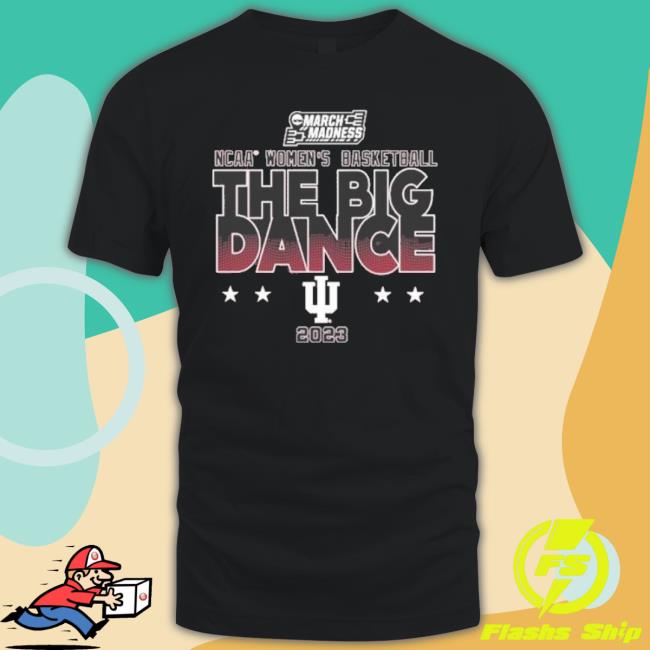 Indiana Women The Big Dance Ncaa March Madness Basketball shirt
