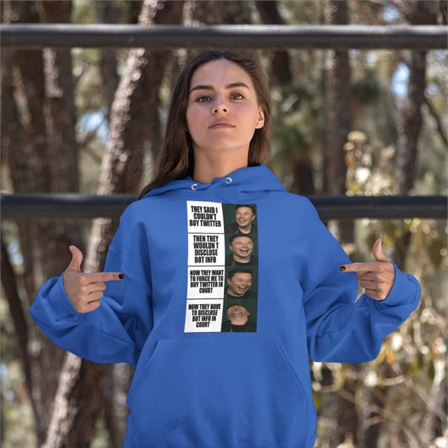 Elon Musk They Said I Couldn't Buy Twitter T Shirt